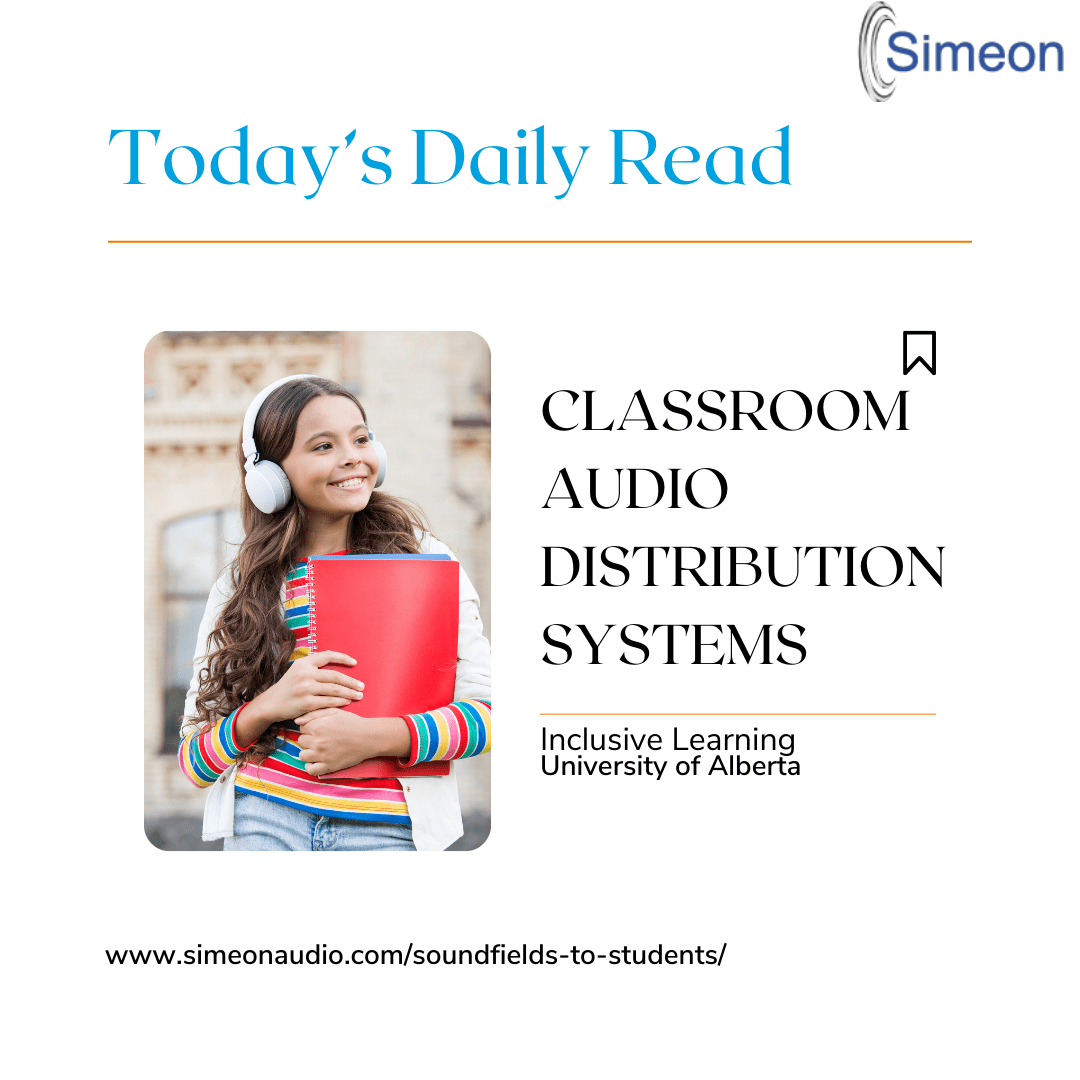 Inclusive Learning Edmonton Regional Educational Consulting Services (ERECS) Newton School, 5523 122 Avenue, Edmonton, AB T5W 1S3 Phone: (780) 472‐4450 Fax: (780) 478‐7037 CLASSROOM AUDIO DISTRIBUTION SYSTEMS With the use of sound distribution systems in your school you have demonstrated a commitment to improved student listening and learning. However, your investment in classroom audio distribution systems is a basic first step. For students and teaching staff to truly benefit from this technology, it is essential that they have the knowledge to appropriately and most effectively use the equipment. We would prefer to have this technology be viewed as a sound distribution system rather than a sound amplification system.